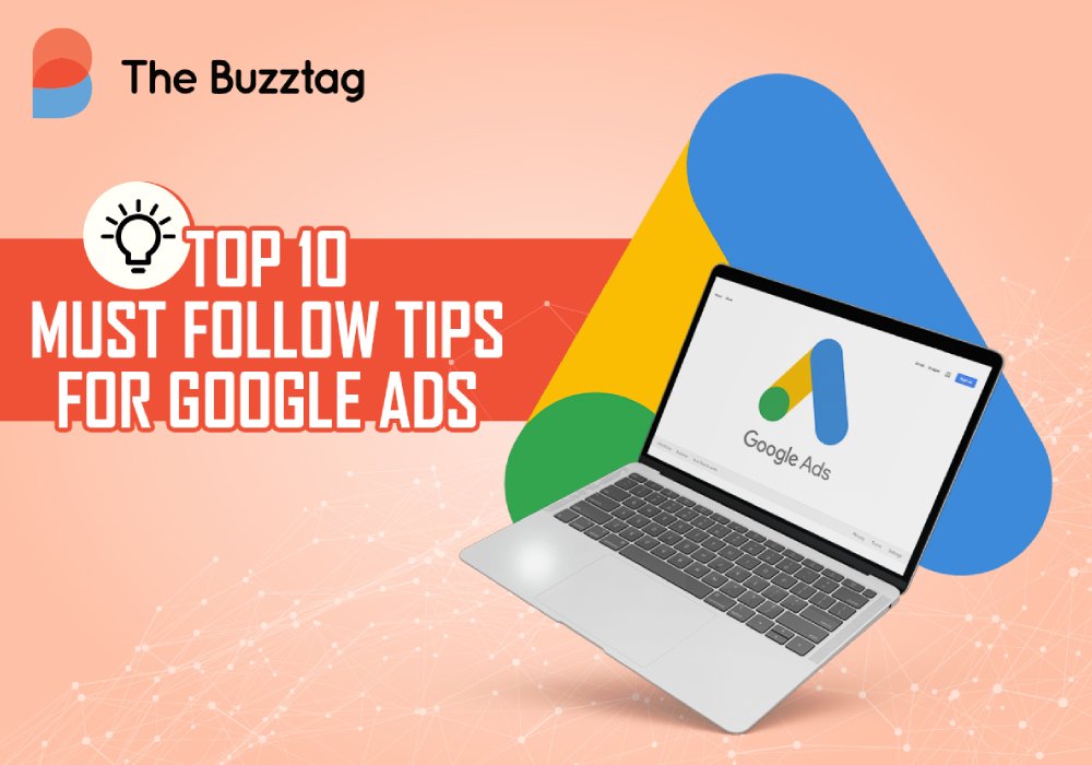 Top 10 Must-Follow Tips for Google Ads